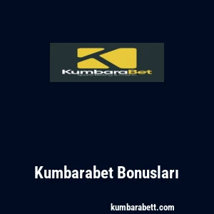 Kumbarabet Bonusları