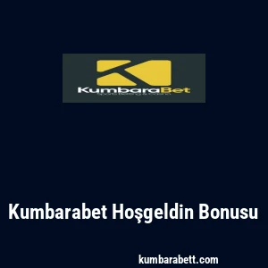 Kumbarabet Hoşgeldin Bonusu