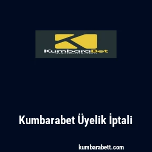 Kumbarabet Üyelik İptali